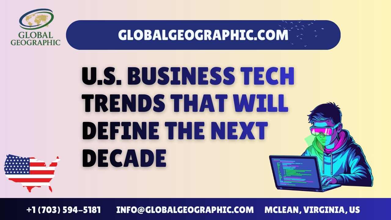 U.S. Business Tech Trends That Will Define the Next Decade