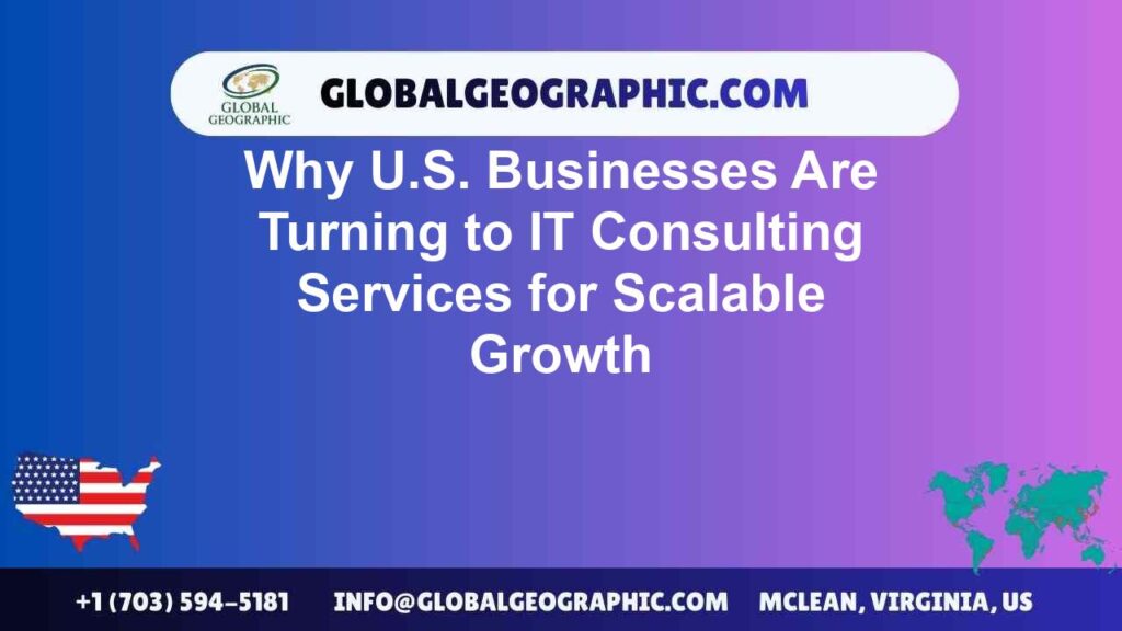 Why U.S. Businesses Are Turning to IT Consulting Services for Scalable Growth