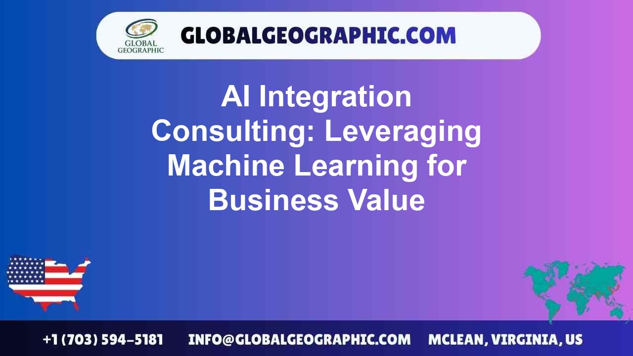 AI Integration Consulting: Leveraging Machine Learning for Business Value