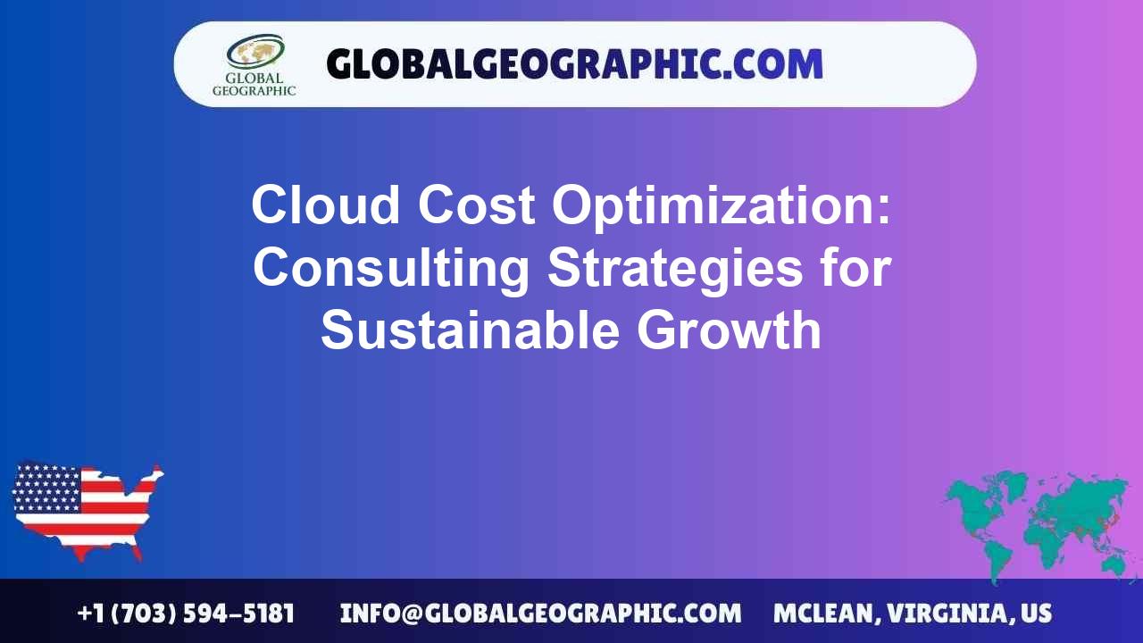 Cloud Cost Optimization: Consulting Strategies for Sustainable Growth