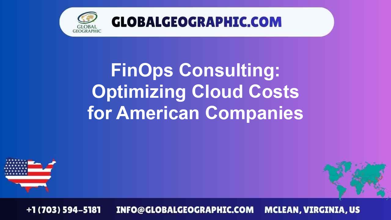 FinOps Consulting: Optimizing Cloud Costs for American Companies