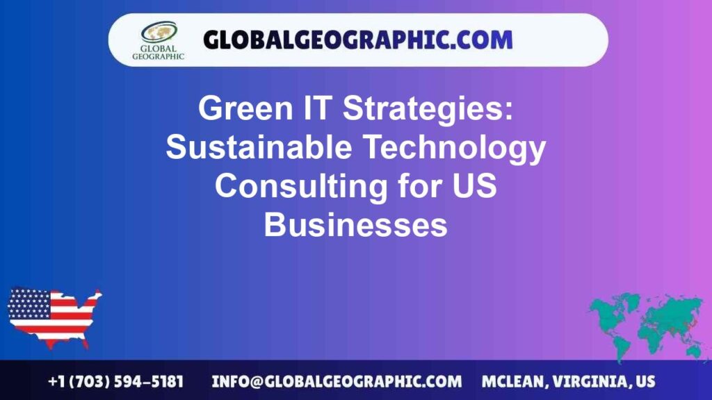 Green IT Strategies: Sustainable Technology Consulting for US Businesses Green IT Strategies: Sustainable Technology Consulting for US Businesses