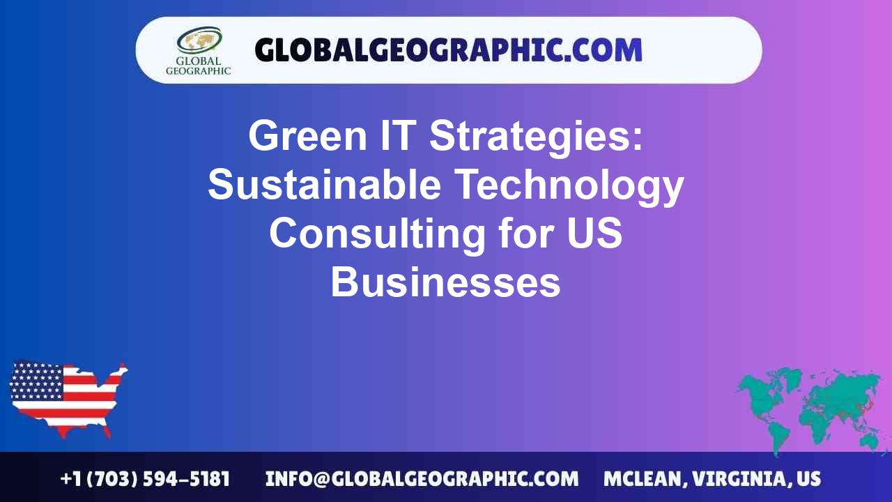 Green IT Strategies: Sustainable Technology Consulting for US Businesses
