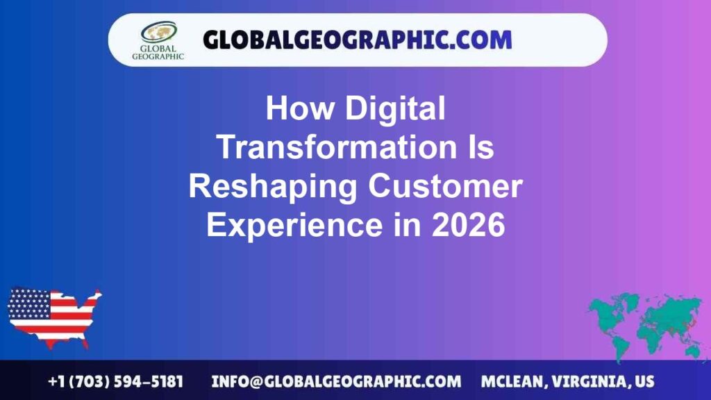 How Digital Transformation Is Reshaping Customer Experience in 2026