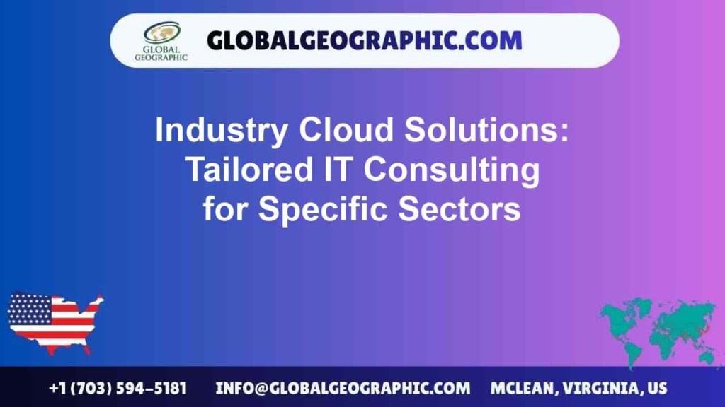 Industry Cloud Solutions: Tailored IT Consulting for Specific Sectors Industry Cloud Solutions: Tailored IT Consulting for Specific Sectors