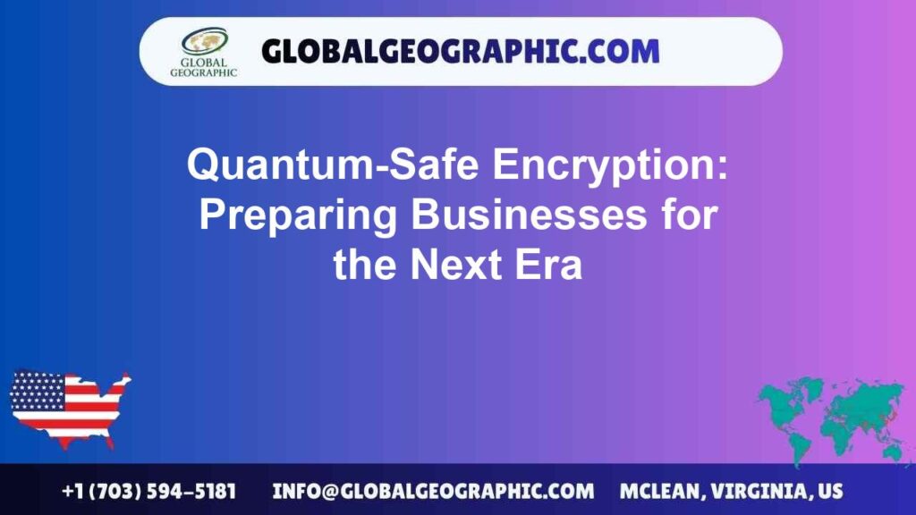 Quantum-Safe Encryption: Preparing Businesses for the Next Era Quantum-Safe Encryption: Preparing Businesses for the Next Era