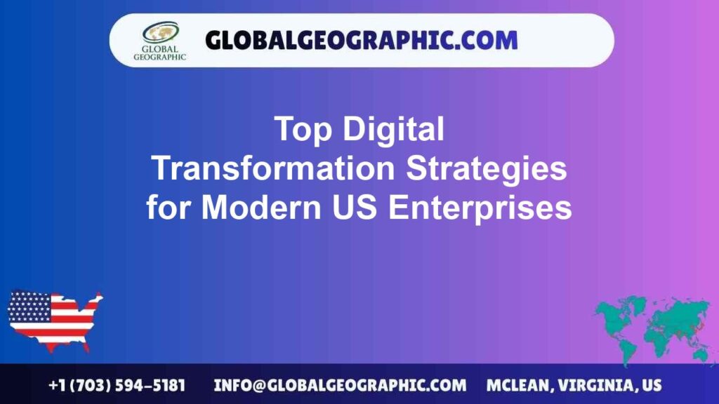 Top Digital Transformation Strategies for Modern US Enterprises Top Digital Transformation Strategies for Modern US Enterprises
