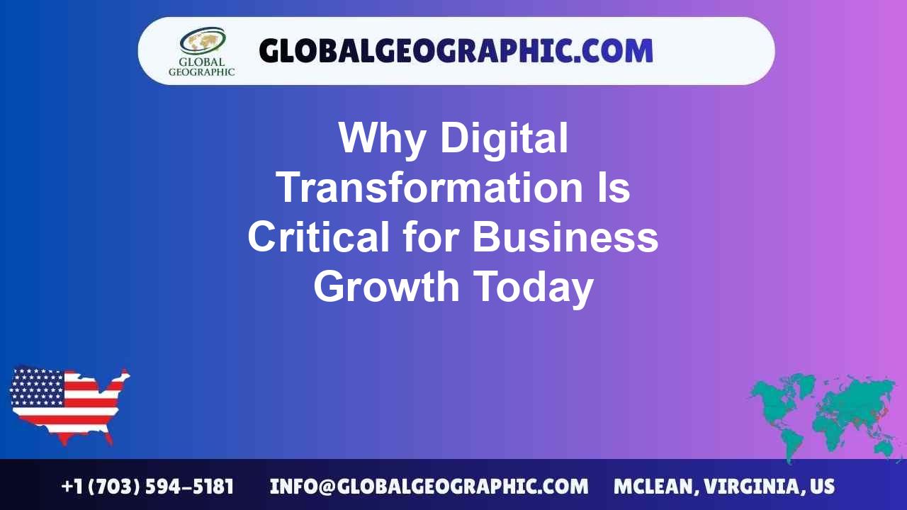 Why Digital Transformation Is Critical for Business Growth Today