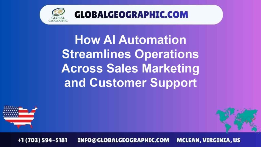 How AI Automation Streamlines Operations Across Sales Marketing and Customer Support