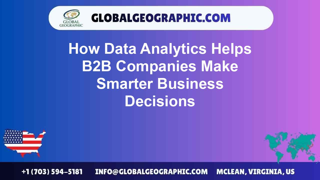 How Data Analytics Helps B2B Companies Make Smarter Business Decisions