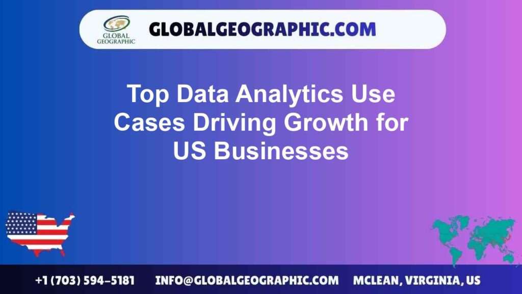 Top Data Analytics Use Cases Driving Growth for US Businesses Top Data Analytics Use Cases Driving Growth for US Businesses