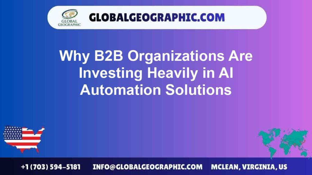 Why B2B Organizations Are Investing Heavily in AI Automation Solutions