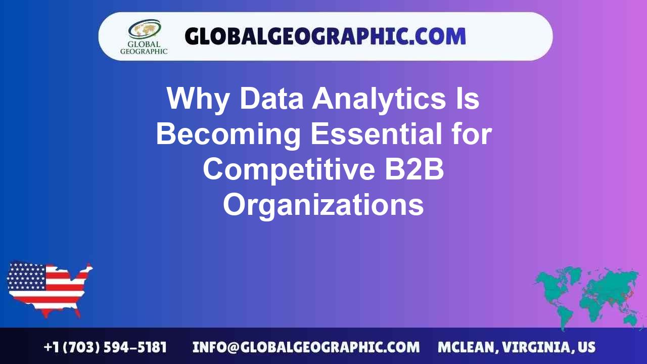 Why Data Analytics Is Becoming Essential for Competitive B2B Organizations