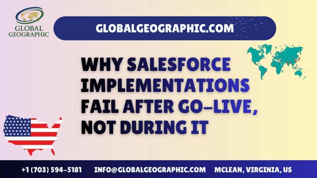 Why Salesforce Implementations Fail After Go-Live, Not During It