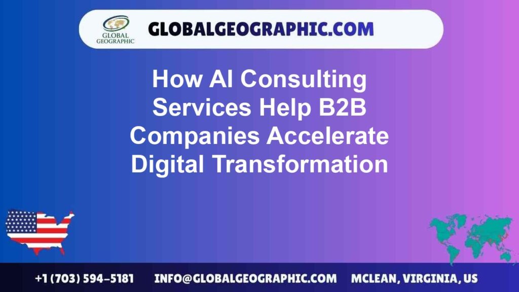 How AI Consulting Services Help B2B Companies Accelerate Digital Transformation