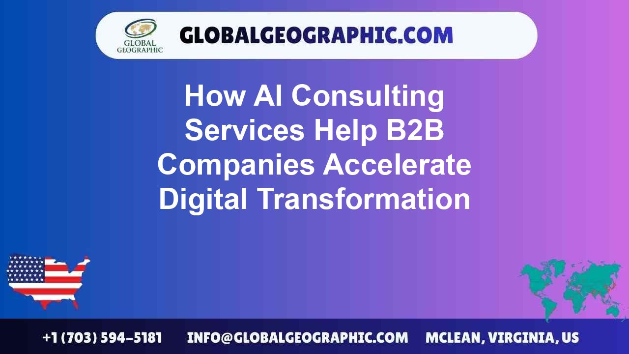 How AI Consulting Services Help B2B Companies Accelerate Digital Transformation