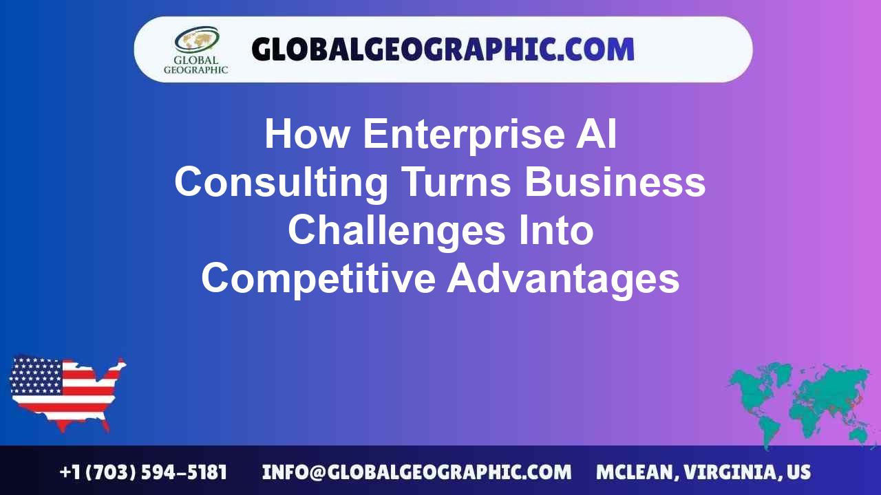 How Enterprise AI Consulting Turns Business Challenges Into Competitive Advantages
