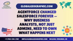 Agentforce Changed Salesforce Forever — Why Business Analysts, Not Just Admins, Need to Own What Happens Next (1)