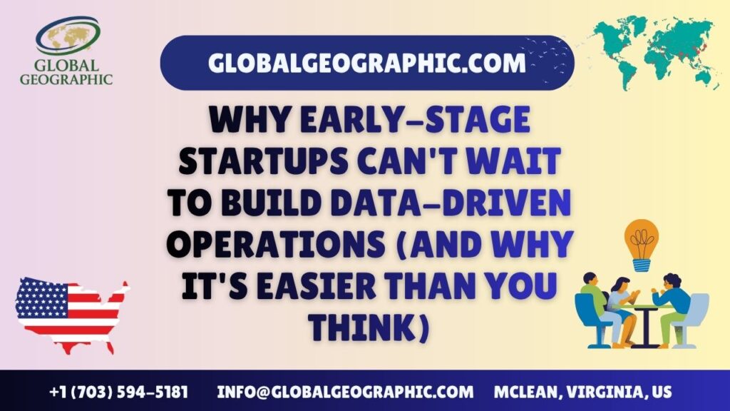 Why Early-Stage Startups Can’t Wait to Build Data-Driven Operations (And Why It’s Easier Than You Think)