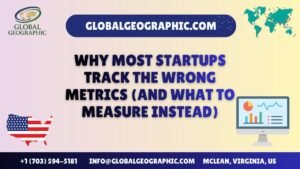 Why Most Startups Track the Wrong Metrics (And What to Measure Instead)