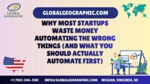 Why Most Startups Waste Money Automating the Wrong Things (And What You Should Actually Automate First)