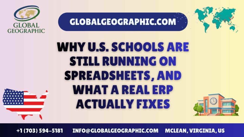 Why U.S. Schools Are Still Running on Spreadsheets, and What a Real ERP Actually Fixes Why U.S. Schools Are Still Running on Spreadsheets, and What a Real ERP Actually Fixes