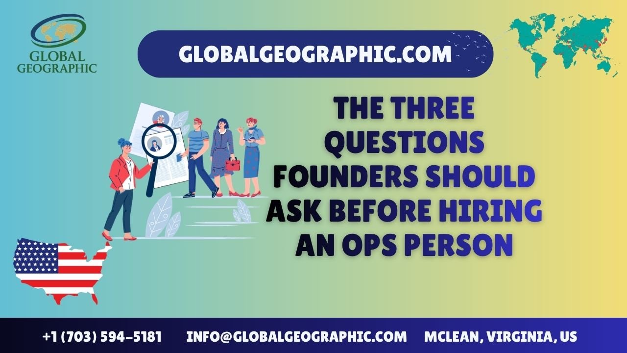 The Three Questions Founders Should Ask Before Hiring an Ops Person
